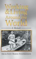Working & Living Around the World: A Memoir