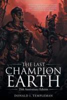 The Last Champion of Earth: 25th Anniversary Edition