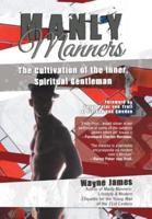 Manly Manners: The Cultivation of the Inner, Spiritual Gentleman