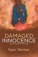 Damaged Innocence: (What's Done In The Dark)
