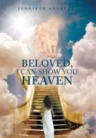 Beloved, I Can Show You Heaven