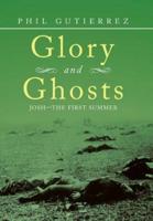 Glory and Ghosts: Josh-the First Summer