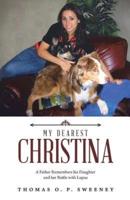 MY DEAREST CHRISTINA: A Father Remembers his Daughter and her Battle with Lupus