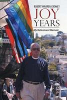 Joy Years: My Retirement Memoir
