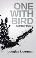 One with Bird: And Other Stories