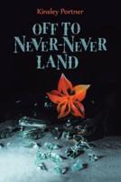 Off to Never-Never Land