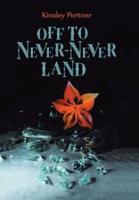 Off to Never-Never Land