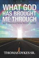 What God Has Brought Me Through: My Inspiration to Others