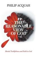 The Reasonable View of God: Mental Truthfulness and Faith in God