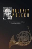 Valeriy Polekh: French Hornist Laureate of All Russia