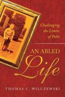 An Abled Life: Challenging the Limits of Polio