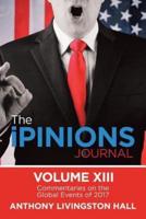 The iPINIONS Journal: Commentaries on the Global Events of 2017-Volume XIII