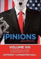 The iPINIONS Journal: Commentaries on the Global Events of 2017-Volume XIII