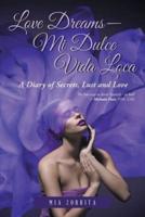 Love Dreams-Mi Dulcevida Loca: A Diary of Secrets, Lust and Love