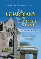 The Guardians of the Cludgie Stane: Stone of Destiny