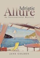 Adriatic Allure: An International Mystery