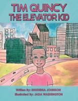 Tim Quincy: The Elevator Kid