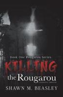 Killing the Rougarou