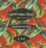 Carthy Family Secret Book 1 of 4 Part 2: Information and Stories