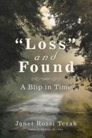 "Loss" and Found: A Blip in Time