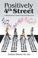 Positively 4Th Street: A Baby Boomer's Guide to the Promised Land
