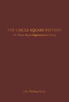 The Circle Square Pattern: The Master Key to Organizational Change