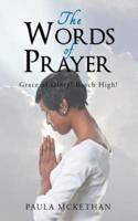 The Words of Prayer: Grace of Glory! Reach High!