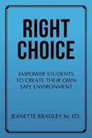 Right Choice: Empower Students to Create                       Their Own Safe Environment