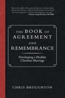 The Book of Agreement and Remembrance: Developing a Healthy Christian Marriage