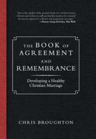 The Book of Agreement and Remembrance: Developing a Healthy Christian Marriage