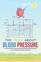 The Truth About Blood Pressure: The Misinterpretation