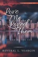 Love Me Like You Loved Them: If God Be for You