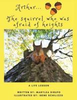 Arthur... The Squirrel Who Was Afraid of Heights