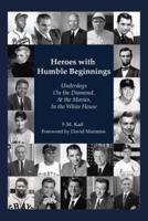 Heroes with Humble Beginnings: Underdogs on the Diamond, at the Movies, in the White House