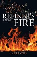 Refiner's Fire: A Novel