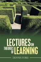 Lectures on Theories of Learning