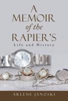 A Memoir of the Rapier's: Life and History