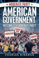 American Government:: Welcome to the Moderate Party