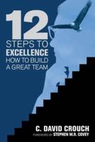 12 Steps to Excellence: How to Build a Great Team