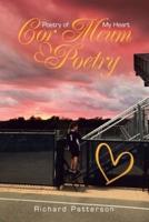 Cor Meum Poetry: Poetry of My Heart