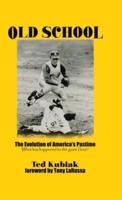 Old School: The Evolution of America's Pastime