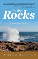 On the Rocks: A Storyteller's Memoir