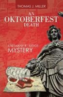 An Oktoberfest Death: A Bethany R. Judge Mystery