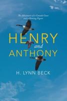 Henry and Anthony: The Adventures of a Canada Goose and a Homing Pigeon