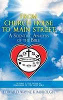 From Church House to Main Street: Volume 1: The Physical (Scientific) Dimension of the Holy Bible