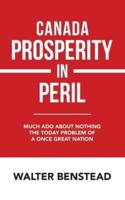Canada Prosperity in Peril: Much Ado About Nothing the Today Problem of a Once Great Nation