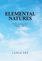 Elemental Natures: Selected Lyrics, Sequences, and Artwork with New Poems and the Essay "The American Voice"