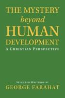 The Mystery Beyond Human Development: A Christian Perspective