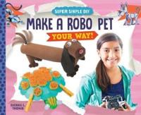 Make a Robo Pet Your Way!