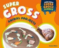 Super Gross Animal Projects